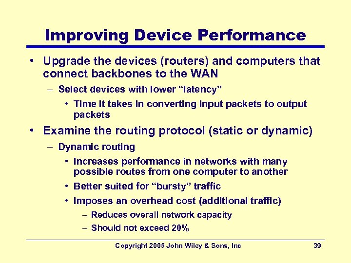 Improving Device Performance • Upgrade the devices (routers) and computers that connect backbones to