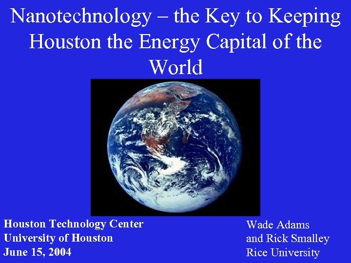 Nanotechnology – the Key to Keeping Houston the Energy Capital of the World Houston
