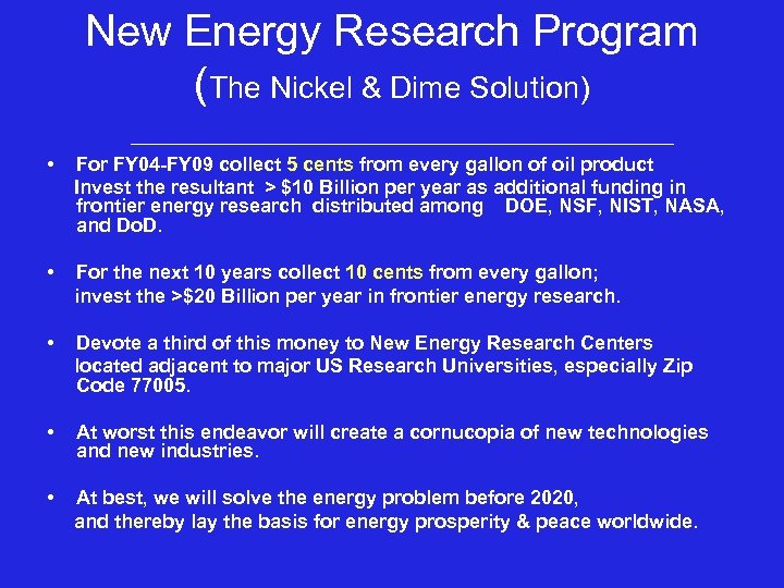 New Energy Research Program (The Nickel & Dime Solution) • For FY 04 -FY