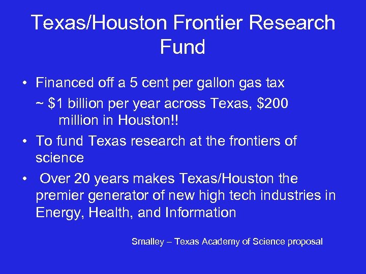 Texas/Houston Frontier Research Fund • Financed off a 5 cent per gallon gas tax