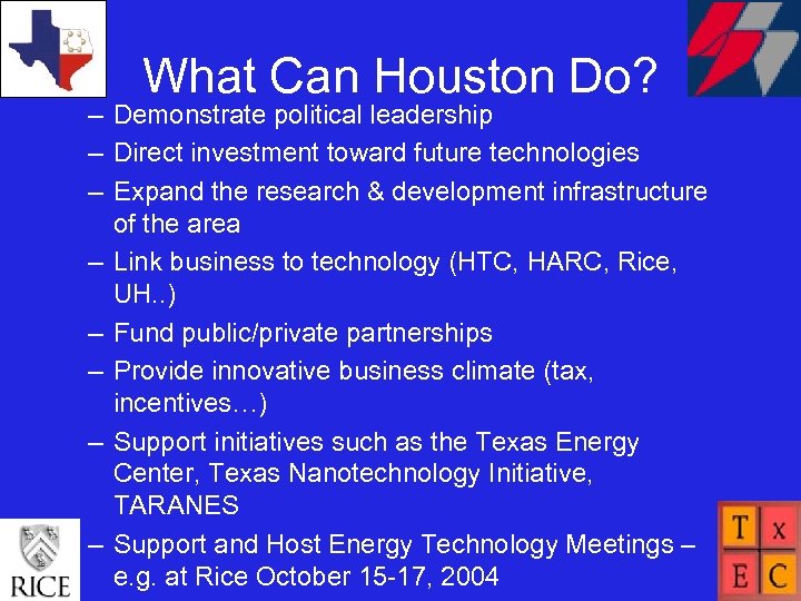 What Can Houston Do? – Demonstrate political leadership – Direct investment toward future technologies