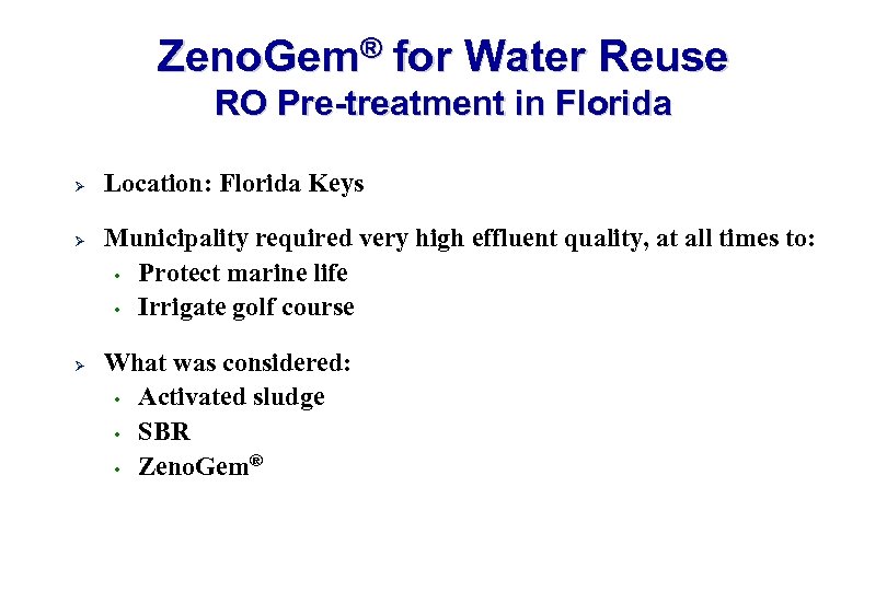 Zeno. Gem® for Water Reuse RO Pre-treatment in Florida Ø Ø Ø Location: Florida