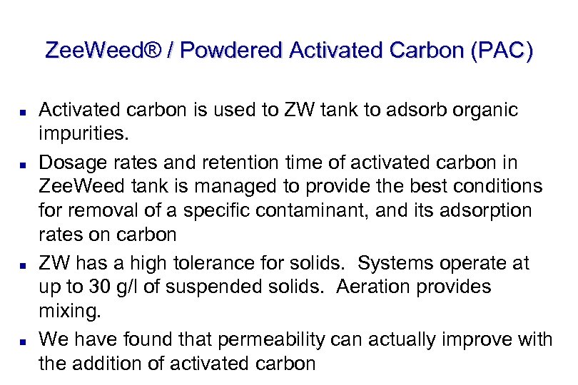 Zee. Weed® / Powdered Activated Carbon (PAC) n n Activated carbon is used to