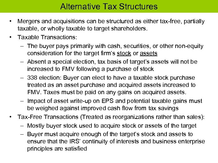 Alternative Tax Structures • Mergers and acquisitions can be structured as either tax-free, partially