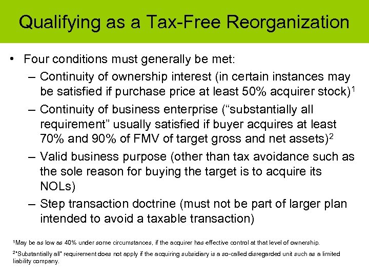 Qualifying as a Tax-Free Reorganization • Four conditions must generally be met: – Continuity