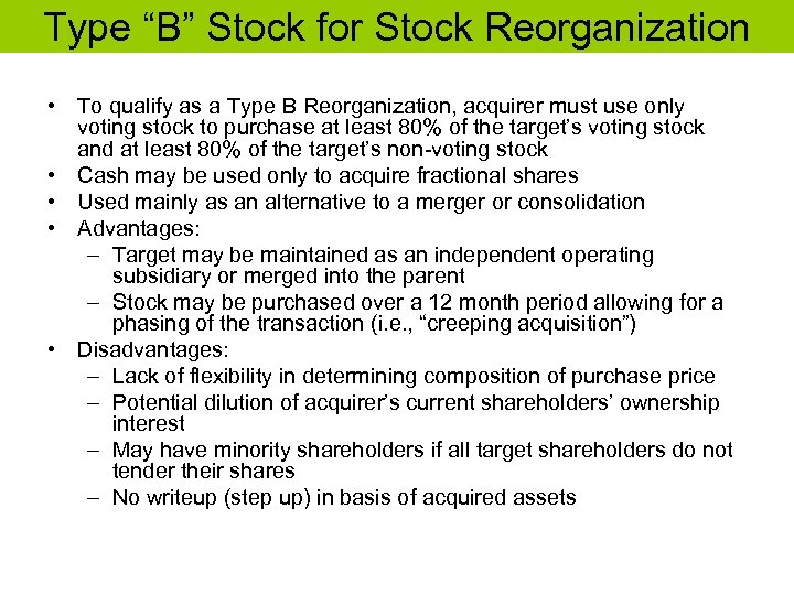 Type “B” Stock for Stock Reorganization • To qualify as a Type B Reorganization,