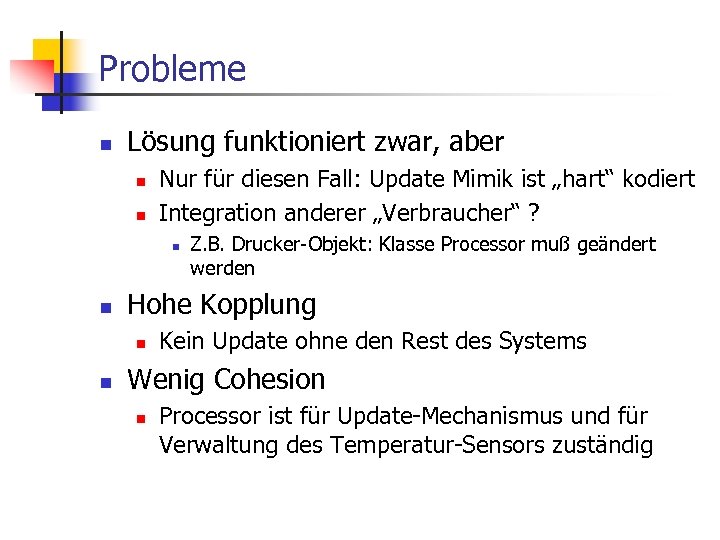 Probleme n Lösung funktioniert zwar, aber n n Nur für diesen Fall: Update Mimik