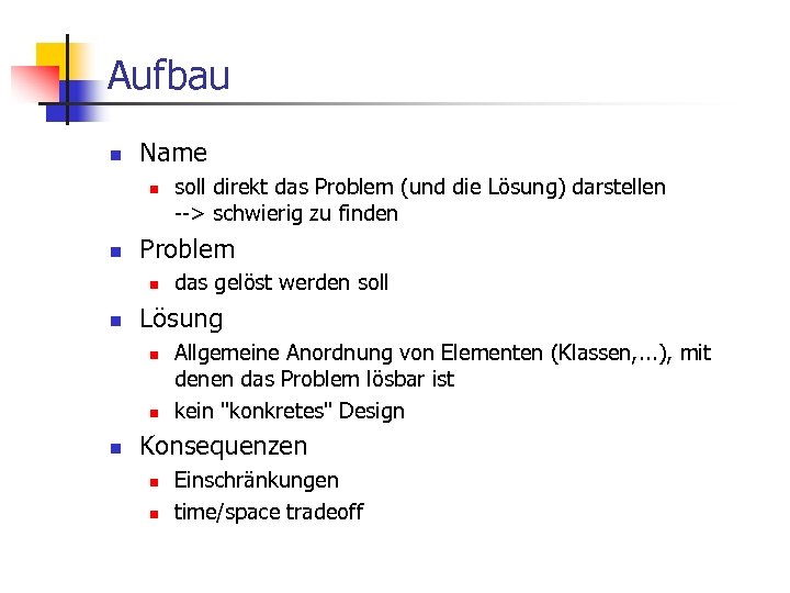 Aufbau n Name n n Problem n n das gelöst werden soll Lösung n