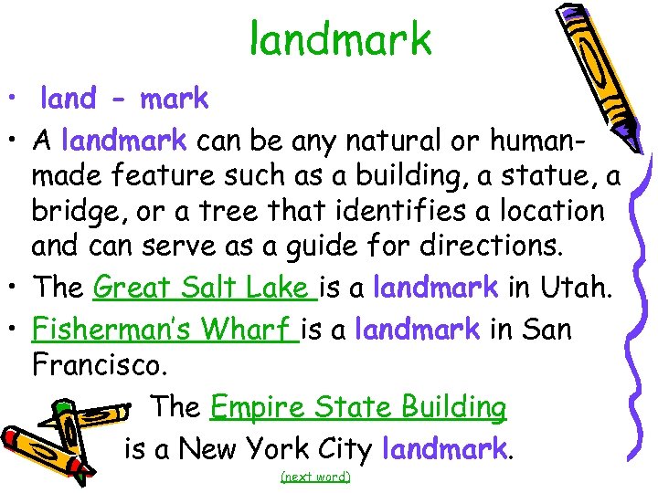 landmark • land - mark • A landmark can be any natural or humanmade