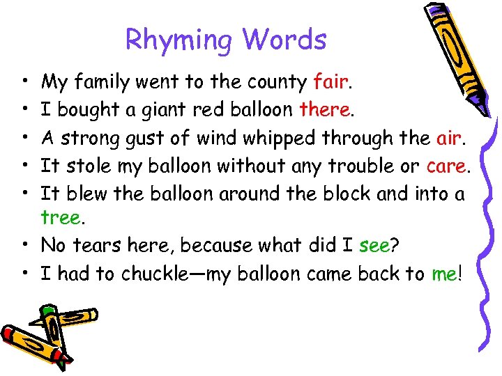 Rhyming Words • • • My family went to the county fair. I bought