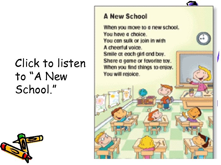 Click to listen to “A New School. ” 