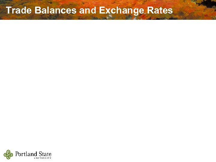 Trade Balances and Exchange Rates 