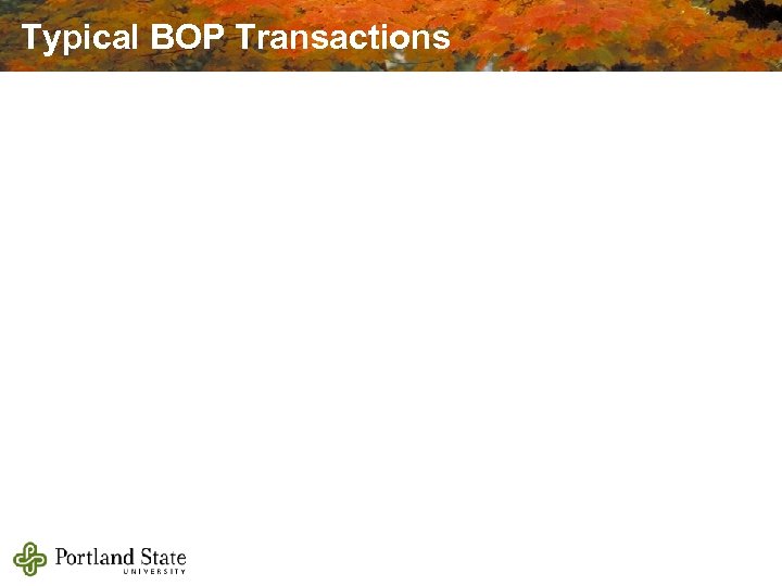 Typical BOP Transactions 