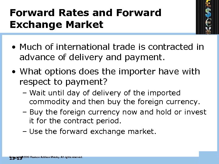 Forward Rates and Forward Exchange Market • Much of international trade is contracted in