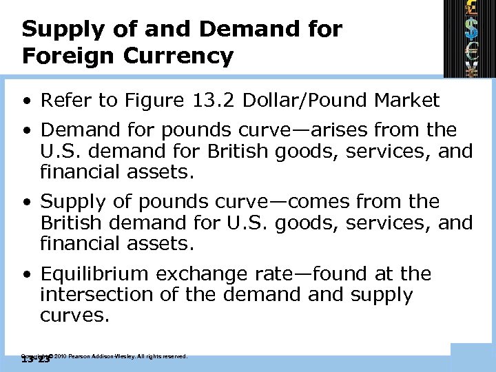 Supply of and Demand for Foreign Currency • Refer to Figure 13. 2 Dollar/Pound