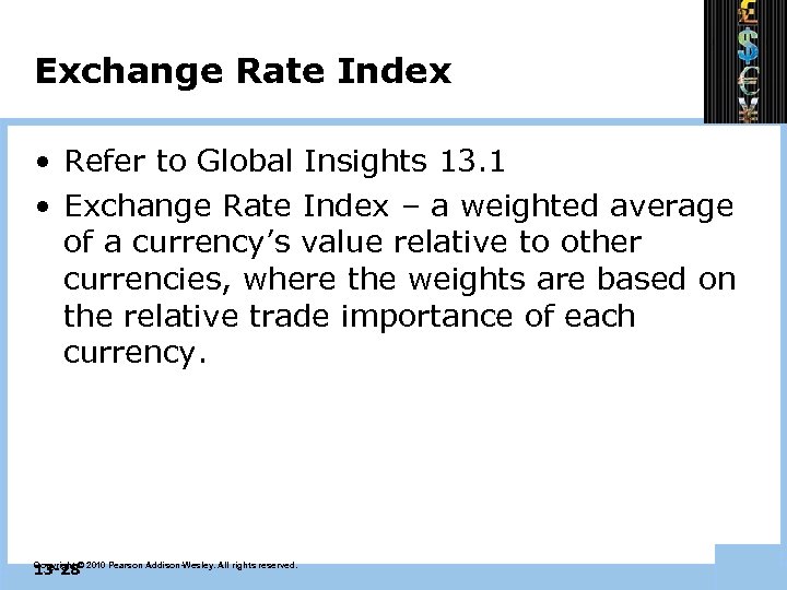 Exchange Rate Index • Refer to Global Insights 13. 1 • Exchange Rate Index