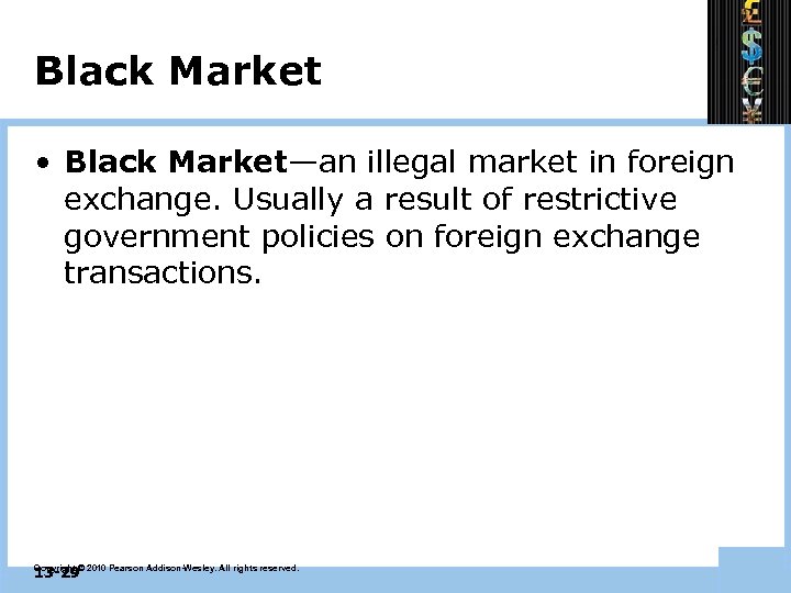 Black Market • Black Market—an illegal market in foreign exchange. Usually a result of