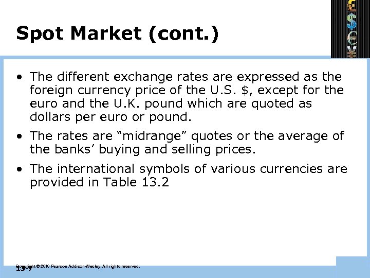 Spot Market (cont. ) • The different exchange rates are expressed as the foreign