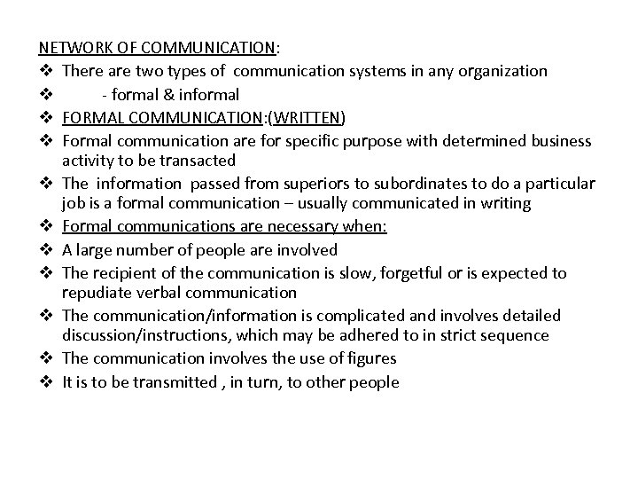 NETWORK OF COMMUNICATION: v There are two types of communication systems in any organization