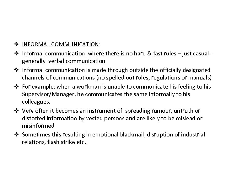 v INFORMAL COMMUNICATION: v Informal communication, where there is no hard & fast rules