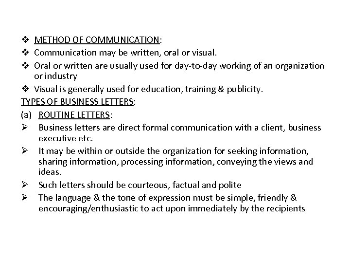 v METHOD OF COMMUNICATION: v Communication may be written, oral or visual. v Oral