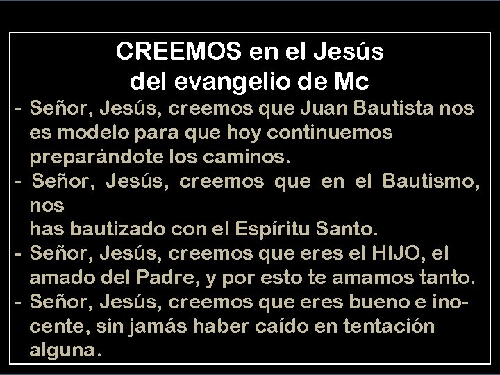 CREEMOS en el Jesús del evangelio de Mc - Señor, Jesús, creemos que Juan