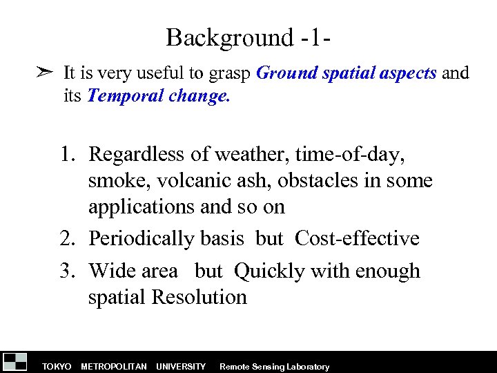Background -1➣ It is very useful to grasp Ground spatial aspects and its Temporal