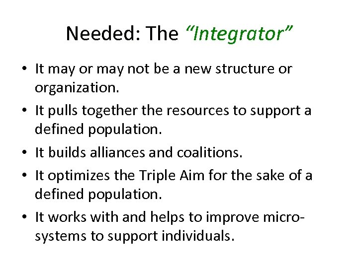 Needed: The “Integrator” • It may or may not be a new structure or