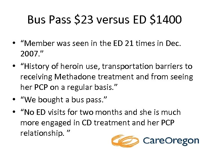 Bus Pass $23 versus ED $1400 • “Member was seen in the ED 21