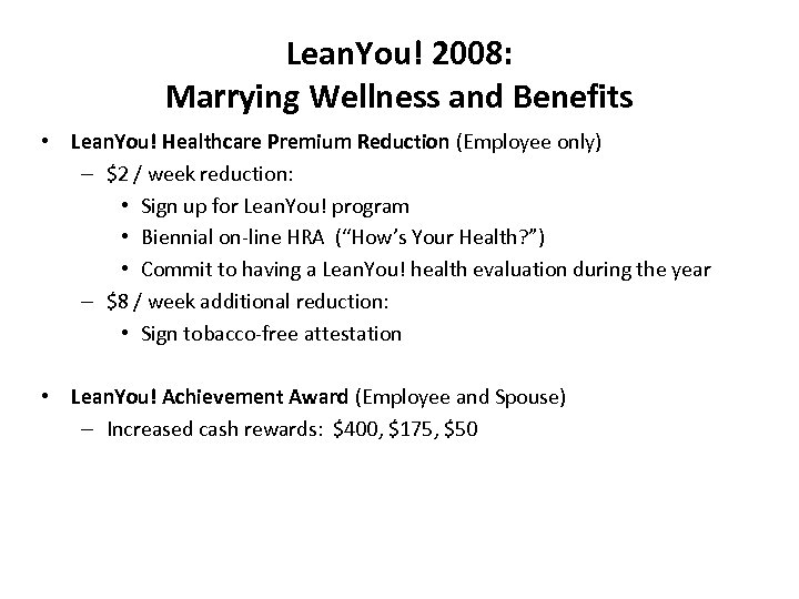 Lean. You! 2008: Marrying Wellness and Benefits • Lean. You! Healthcare Premium Reduction (Employee