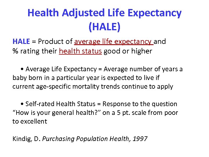 Health Adjusted Life Expectancy (HALE) HALE = Product of average life expectancy and %