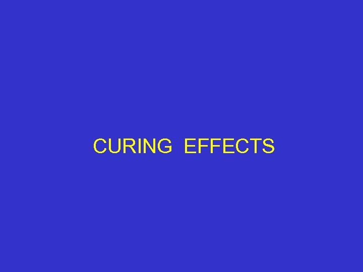 CURING EFFECTS 