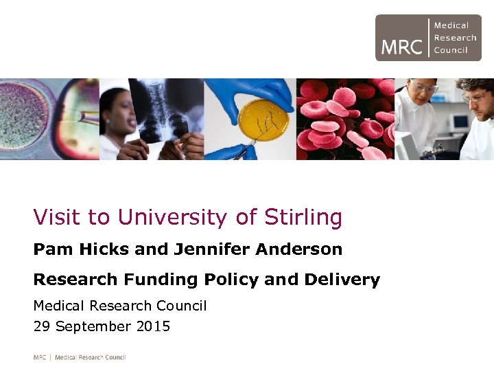 Visit to University of Stirling Pam Hicks and Jennifer Anderson Research Funding Policy and