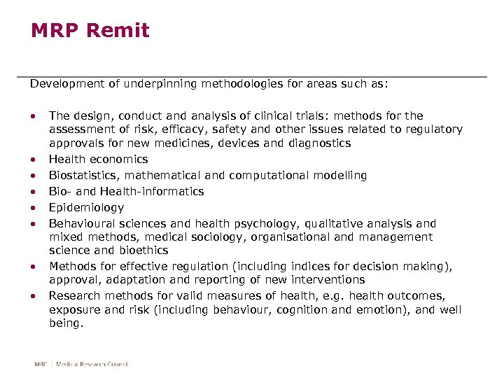 MRP Remit Development of underpinning methodologies for areas such as: • • The design,