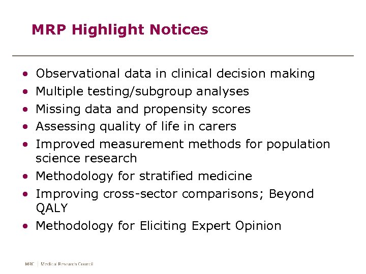 MRP Highlight Notices • • • Observational data in clinical decision making Multiple testing/subgroup