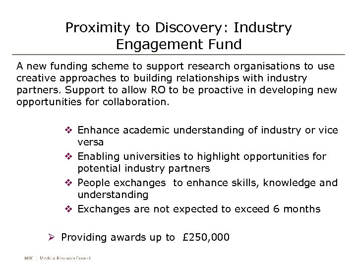 Proximity to Discovery: Industry Engagement Fund A new funding scheme to support research organisations