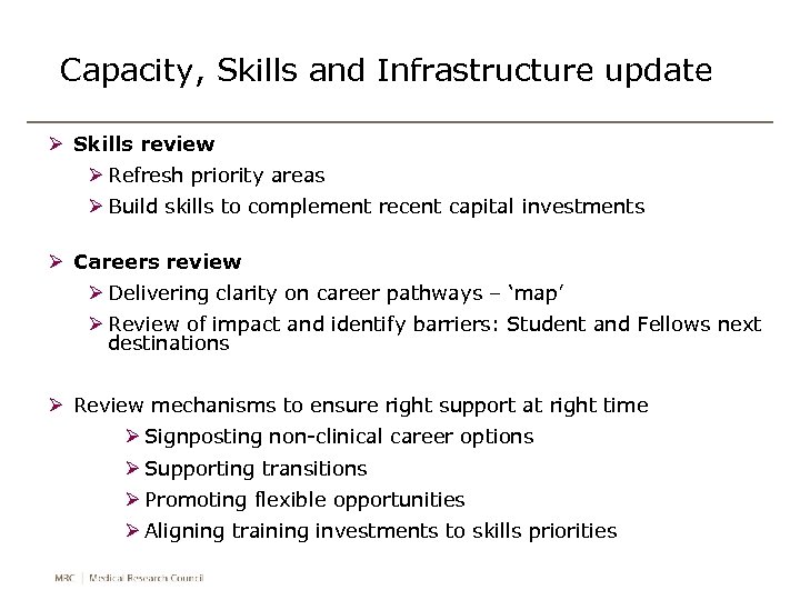 Capacity, Skills and Infrastructure update Ø Skills review Ø Refresh priority areas Ø Build