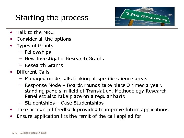 Starting the process • Talk to the MRC • Consider all the options •