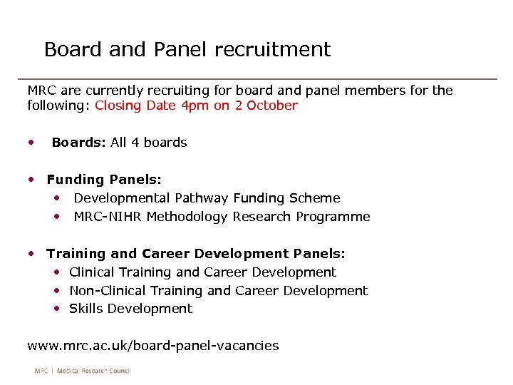 Board and Panel recruitment MRC are currently recruiting for board and panel members for