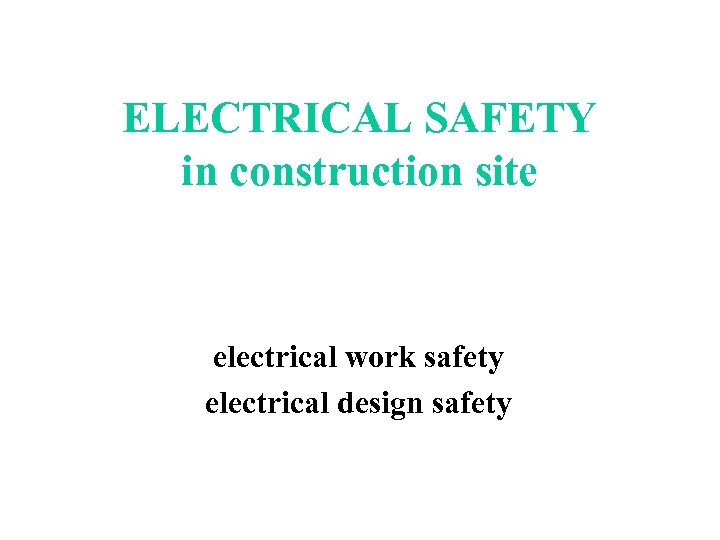 ELECTRICAL SAFETY in construction site electrical work safety electrical design safety 