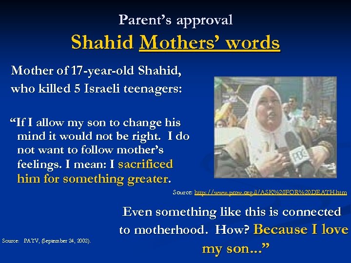 Parent’s approval Shahid Mothers’ words Mother of 17 -year-old Shahid, who killed 5 Israeli