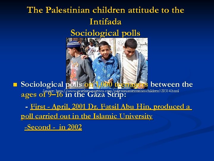 The Palestinian children attitude to the Intifada Sociological polls n Sociological polls on 1,