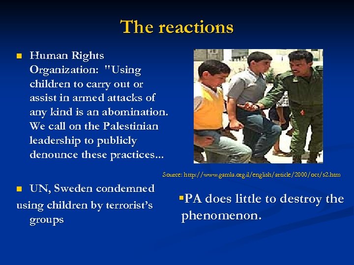 The reactions n Human Rights Organization: "Using children to carry out or assist in