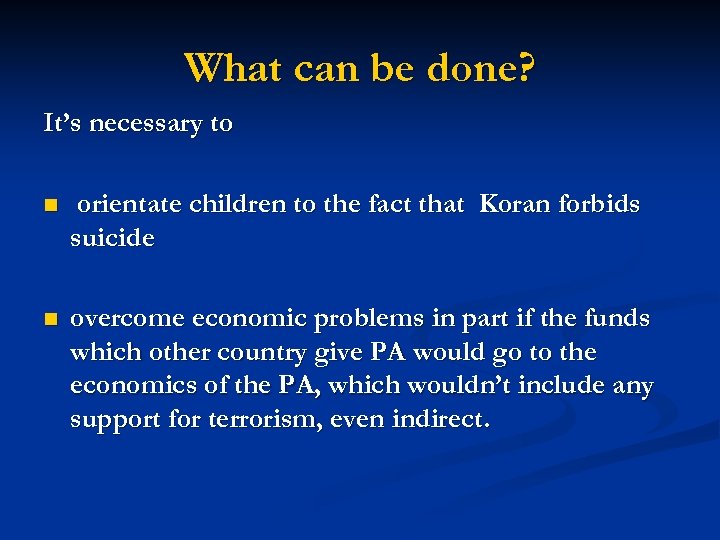 What can be done? It’s necessary to n orientate children to the fact that