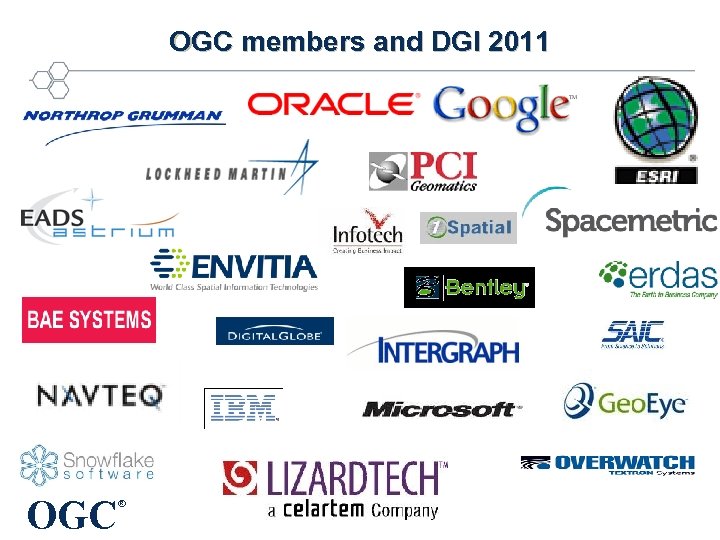 OGC members and DGI 2011 OGC ® 