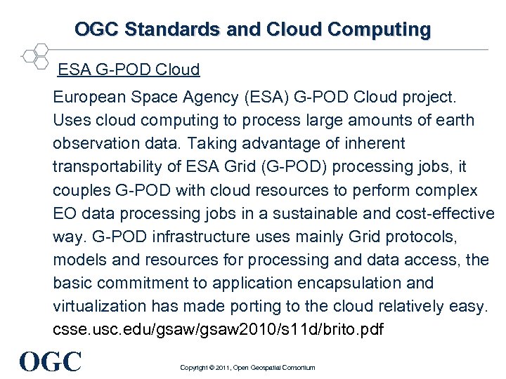 OGC Standards and Cloud Computing ESA G-POD Cloud European Space Agency (ESA) G-POD Cloud