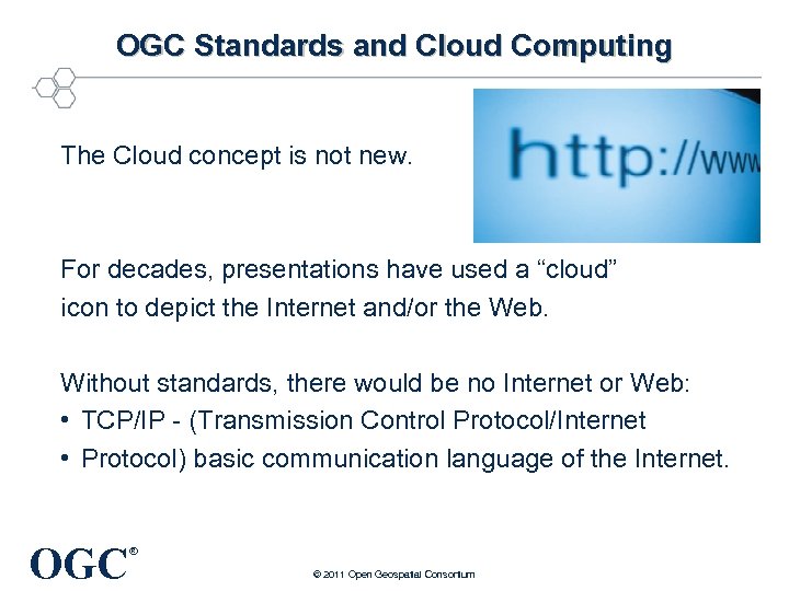 OGC Standards and Cloud Computing The Cloud concept is not new. For decades, presentations