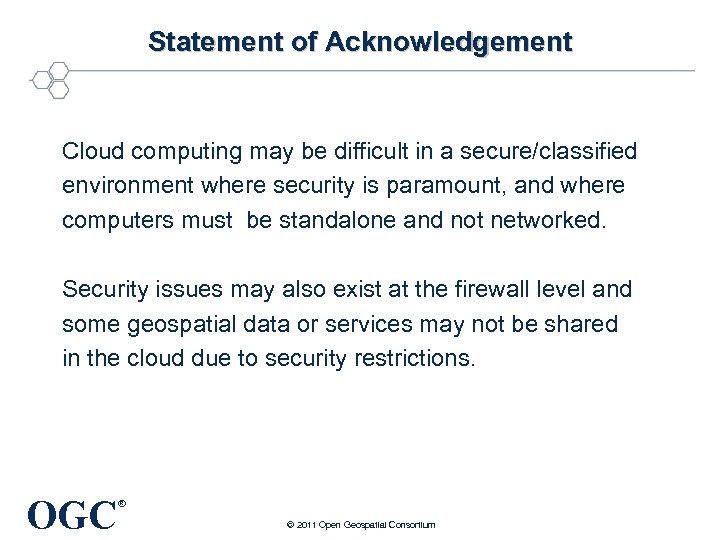 Statement of Acknowledgement Cloud computing may be difficult in a secure/classified environment where security