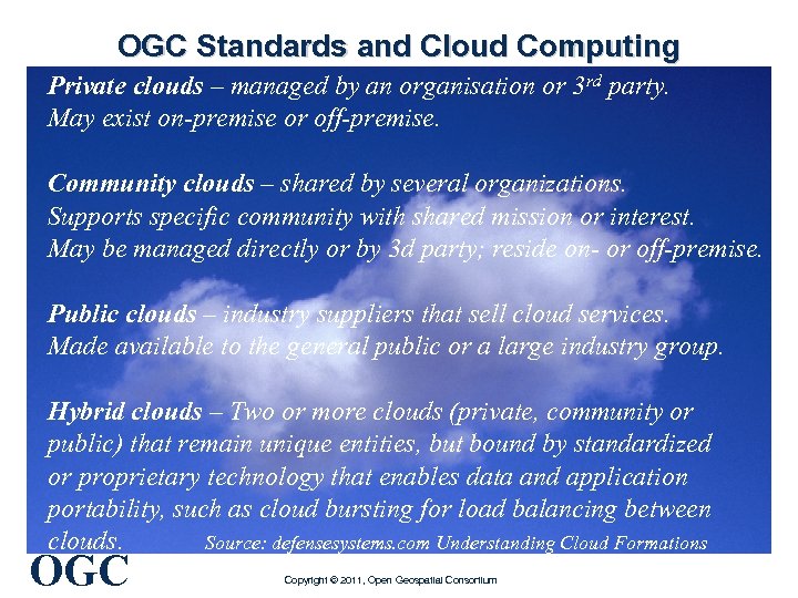 OGC Standards and Cloud Computing Private clouds – managed by an organisation or 3