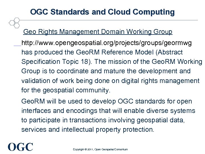 OGC Standards and Cloud Computing Geo Rights Management Domain Working Group http: //www. opengeospatial.